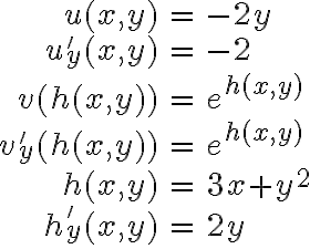 \begin{array}{rcl}u(x,y) & = & -2y\\u'_y(x,y) & = & -2\\\\v(h(x,y)) & = & e^{h(x,y)}\\v'_y(h(x,y)) & = & e^{h(x,y)}\\\\h(x,y) & = & 3x+y^2\\h'_y(x,y) & = & 2y\\\\\end{array}