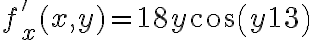 f'_x(x,y) = 18y \cos\left(y^\frac{1}{3}\right)